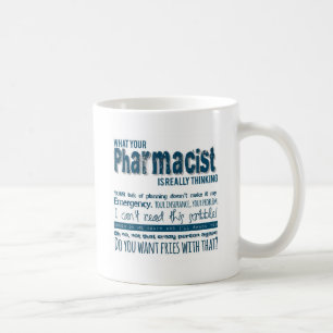 your pharmacist is really thinking coffee mug