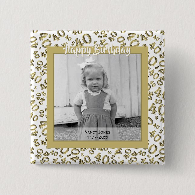 Your Photo:  40th Number Pattern Gold and White 15 Cm Square Badge (Front)