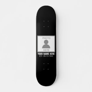 Your Photo Here Name and Age Skateboard