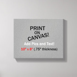 Your Pic on Canvas - 10" x 8" (.75" thick) Print
