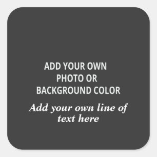 Your picture or background colour. Your text Throw Square Sticker