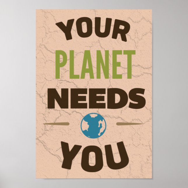 Your planet needs you poster (Front)