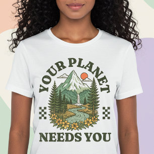 Your Planet Needs You T-Shirt
