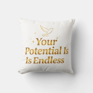 Your Potential Is Endless Dove Gold Motivation Cushion