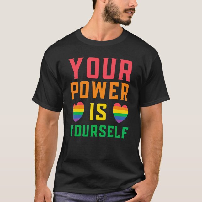 Your Power Is Yourself Lgbtq Rights Rainbow Pride  T-Shirt (Front)