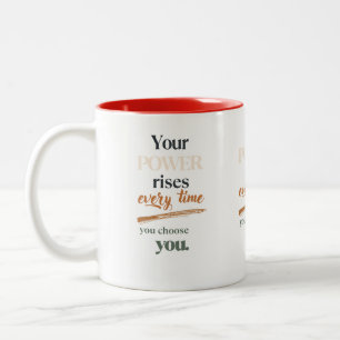 Your Power Rises Every Time You Choose You Two-Tone Coffee Mug