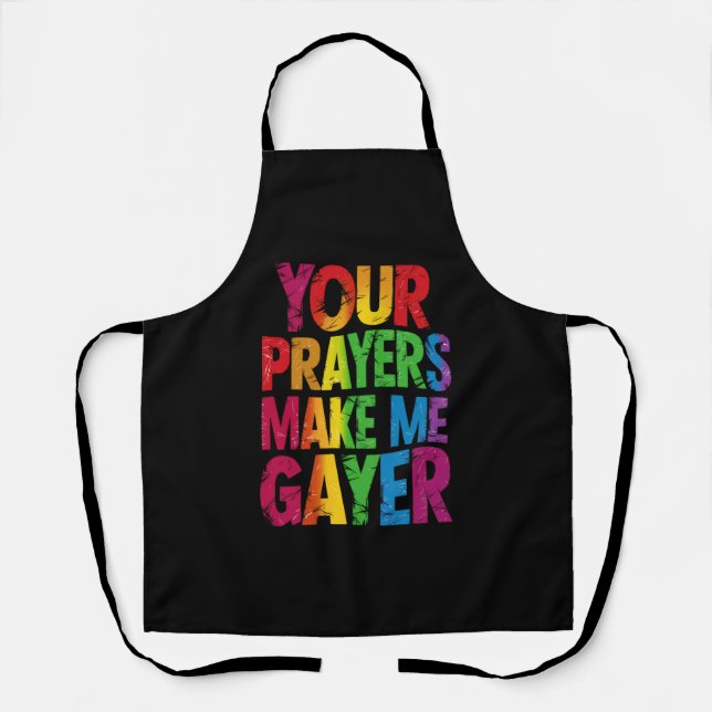 Your Prayers Make Me Gayer Rainbow Pride Flag LGBT Apron (Front)