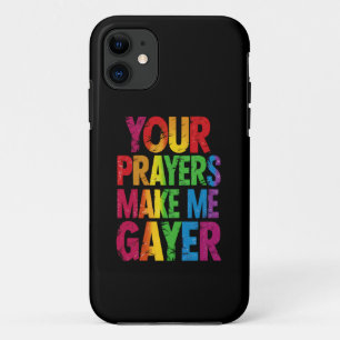 Your Prayers Make Me Gayer Rainbow Pride Flag LGBT iPhone 11 Case