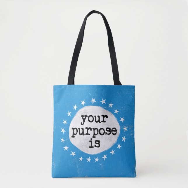 Your Purpose Is - Blue Tote Bag (Front)