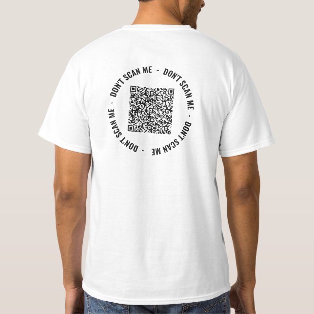 Your QR Code Scan Info Custom Text Funny T-Shirt (Back)