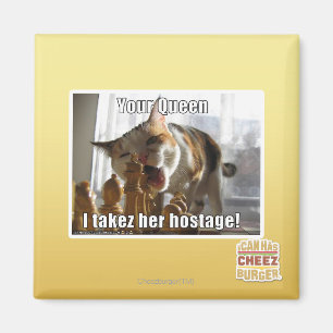 Your Queen, I takez her hostage Magnet