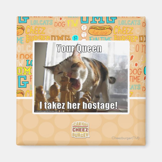 Your Queen, I takez her hostage Magnet (Front)