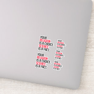 Your Religion is a choice and Science is a fact