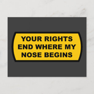 Your rights end where my nose begins postcard