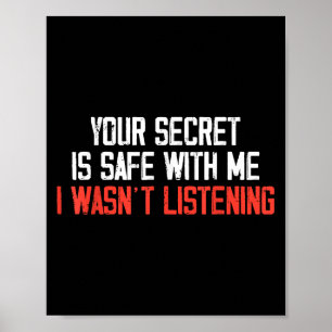 Your Secret Is Safe With Me I Wasn’t Listening  Poster