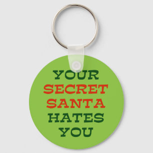 Your Secret Santa Hates You Key Ring