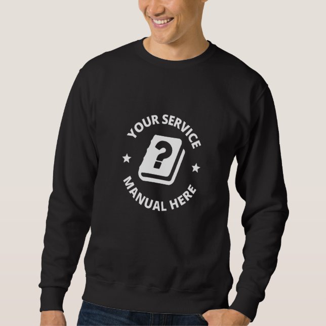 Your Service Manual Here Know It All Questions  1 Sweatshirt (Front)