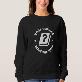 Your Service Manual Here Know It All Questions  1 Sweatshirt