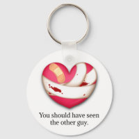 "Your should have seen the other guy" Broken Heart