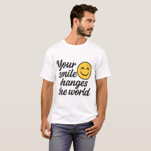 Your Smile Changes the World T-Shirt