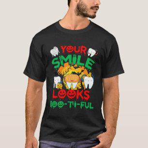 Your Smile Looks Bootiful Dental Assistant Hallowe T-Shirt