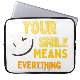 Your Smile Means Everything Positive Quote Laptop Sleeve