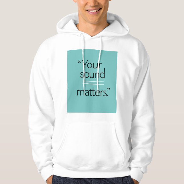 Your Sound Matters 2 Hoodie (Front)