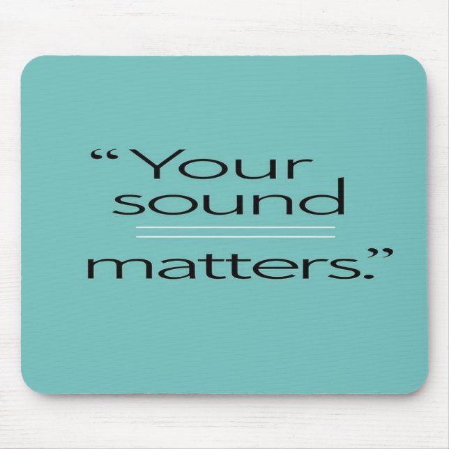 Your Sound Matters option 2 Mouse Pad (Front)