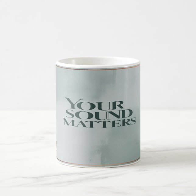 Your Sound Matters option 3 Coffee Mug (Center)