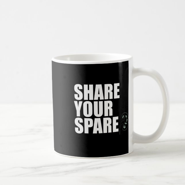 Your Spare Kidney Organ Donor Renal Transplant Mem Coffee Mug (Right)