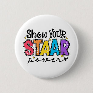 Your Staar Power Teacher Testing Exam Test Day 6 Cm Round Badge