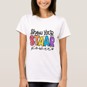 Your Staar Power Teacher Testing Exam Test Day T-Shirt