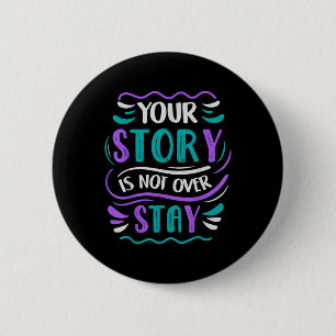 Your Story Is Not Over Stay 6 Cm Round Badge