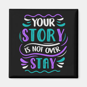 Your Story Is Not Over Stay Design Magnet