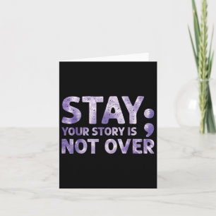 Your Story Is Not Over Stay Mental Health Suicide Card