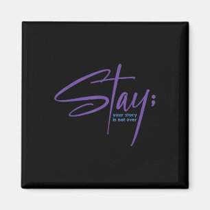 Your Story Is Not Over Stay Mental Health Suicide Magnet