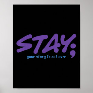 Your Story Is Not Over Stay Mental Health Suicide  Poster