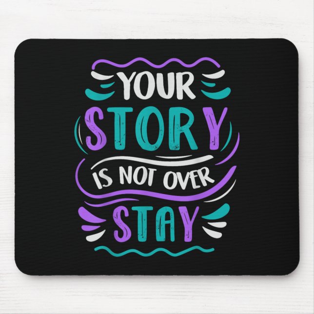 Your Story Is Not Over Stay  Mouse Pad (Front)