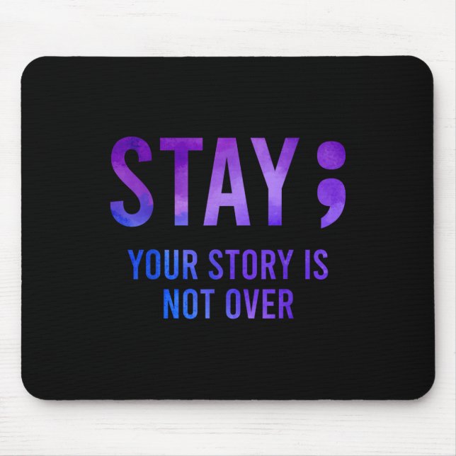 Your Story Is Not Over Stay  Mouse Pad (Front)