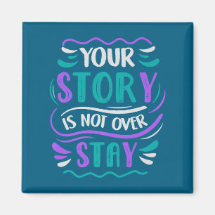 Your Story Is Not Over Stay Premium Magnet