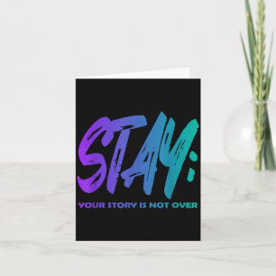 Your Story Is Not Over Stay Prevention Awareness 3 Card