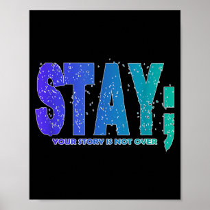 Your Story Is Not Over Stay Prevention Awareness 6 Poster
