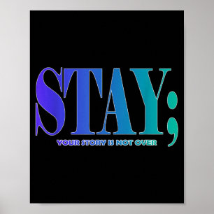 Your Story Is Not Over Stay Prevention Awareness 7 Poster