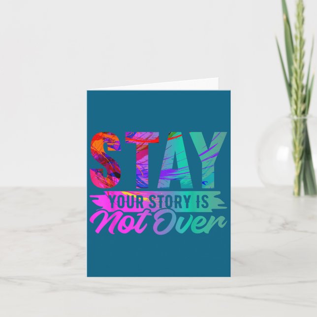 Your Story Is Not Over Stay Shirt Suicide Preventi Card (Front)