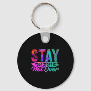 Your Story Is Not Over Stay Shirt Suicide Preventi Key Ring