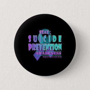 Your Story Is Not Over Stay Suicide Prevention Awa 6 Cm Round Badge