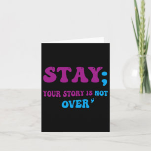 Your Story Is Not Over Stay Suicide Prevention Awa Card
