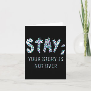 Your Story Is Not Over Stay Suicide Prevention Awa Card
