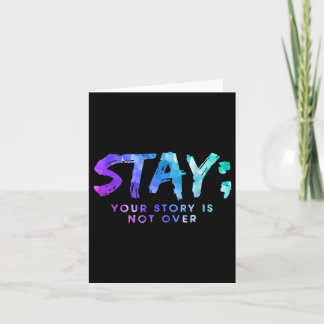 Your Story Is Not Over Stay Suicide Prevention Awa Card
