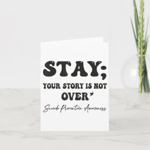 Your Story Is Not Over Stay Suicide Prevention Awa Card